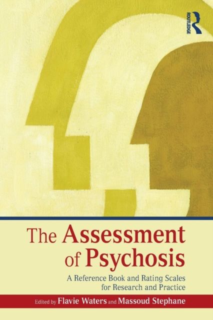 The Assessment of Psychosis : A Reference Book and Rating Scales for Research and Practice