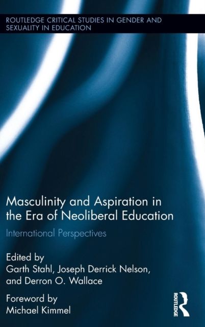 Masculinity and Aspiration in an Era of Neoliberal Education : International Perspectives