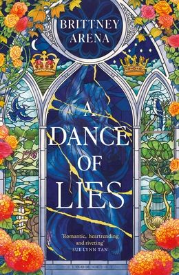 A Dance of Lies : 'Romantic, heartrending, and riveting' Sue Lynn Tan, #1 Sunday Times bestselling author of Immortal