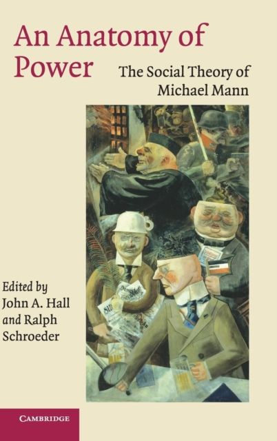 An Anatomy of Power : The Social Theory of Michael Mann