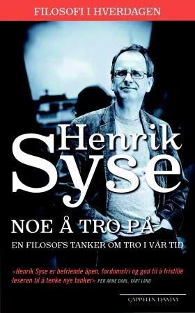Noe å tro på : en filosofs tanker om tro i vår tid