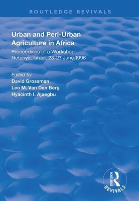 Urban and Peri-urban Agriculture in Africa : Proceedings of a Workshop, Netanya, Israel, 23-27 June 1996