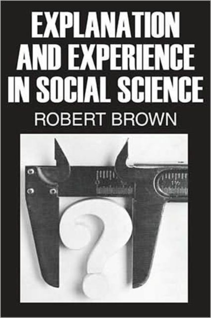 Explanation and Experience in Social Science