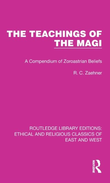 The Teachings of the Magi : A Compendium of Zoroastrian Beliefs