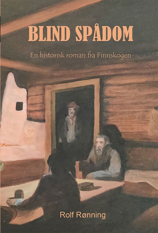 Blind spådom : en historisk roman fra Finnskogen