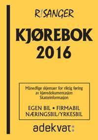 Kjørebok 2016 : månedlige skjemaer for riktig føring av kjøredokumentasjon : skatteinformasjon : egen bil, firmabil, næringsbil/yrkesbil