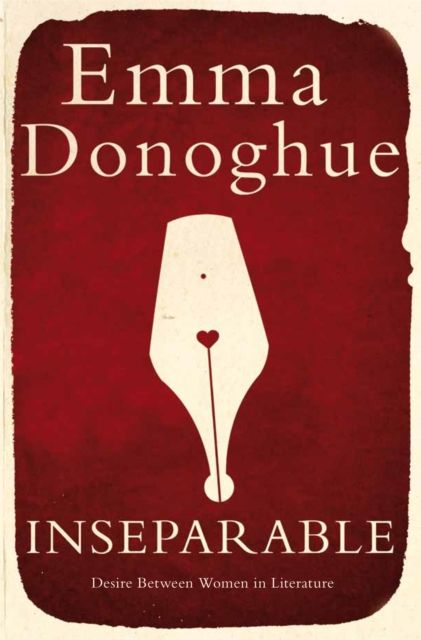 Inseparable : Desire Between Women in Literature