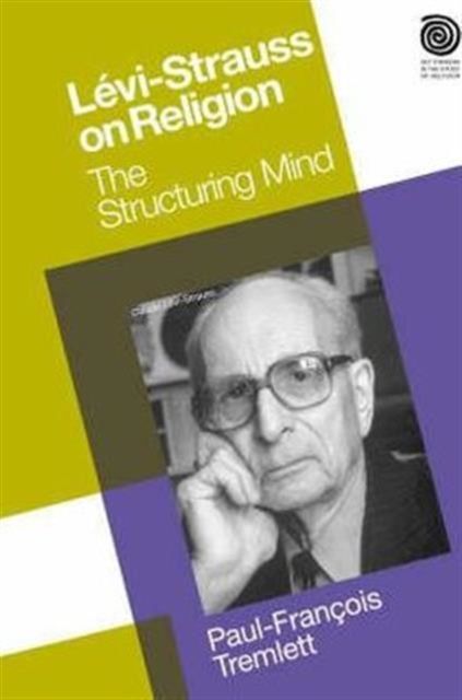 Levi-Strauss on Religion : The Structuring Mind
