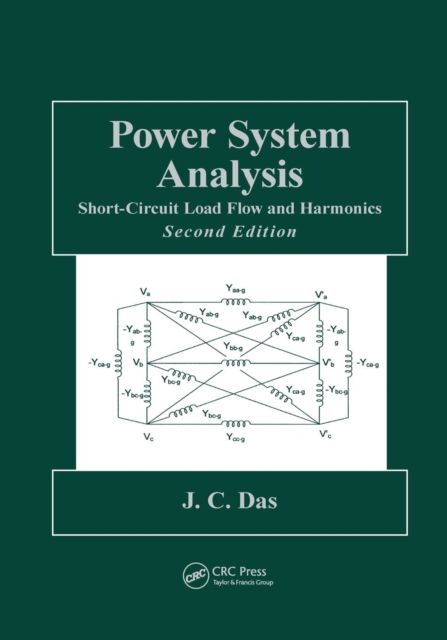 Power System Analysis : Short-Circuit Load Flow and Harmonics, Second Edition