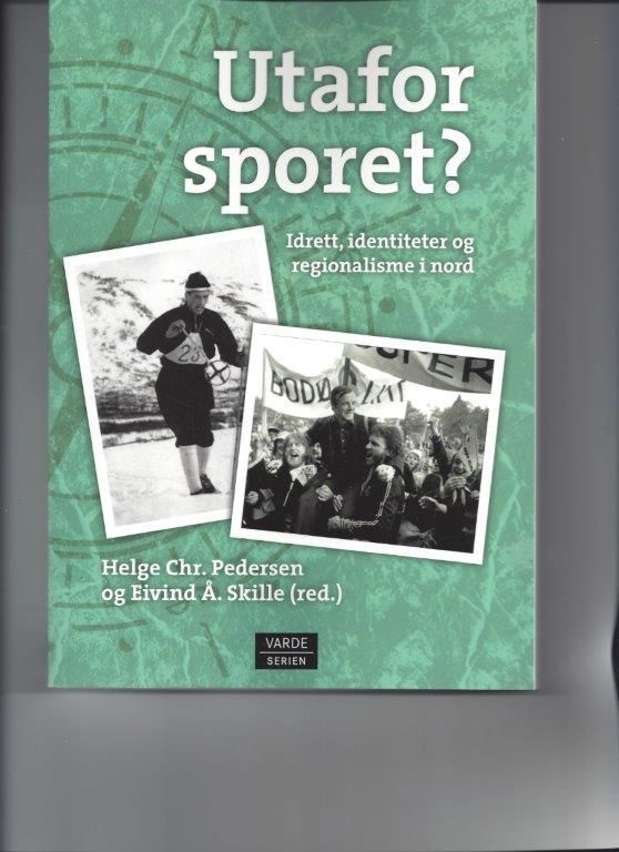 Utafor sporet? : idrett, identiteter og regionalisme i nord