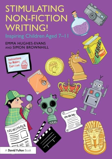 Stimulating Non-Fiction Writing! : Inspiring Children Aged 7 - 11