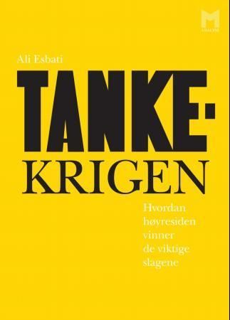 Tankekrigen : hvordan høyresiden vinner de viktige slagene