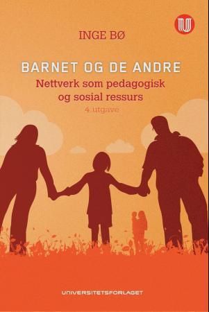 Barnet og de andre : nettverk som pedagogisk og sosial ressurs