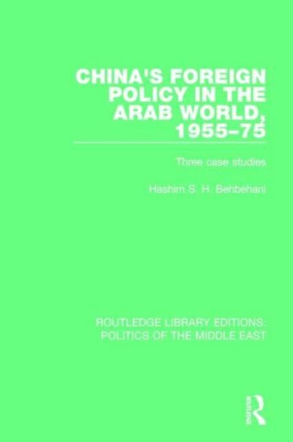China's Foreign Policy in the Arab World, 1955-75 : Three case studies