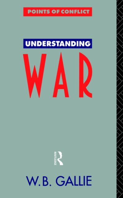 Understanding War : An Essay on the Nuclear Age