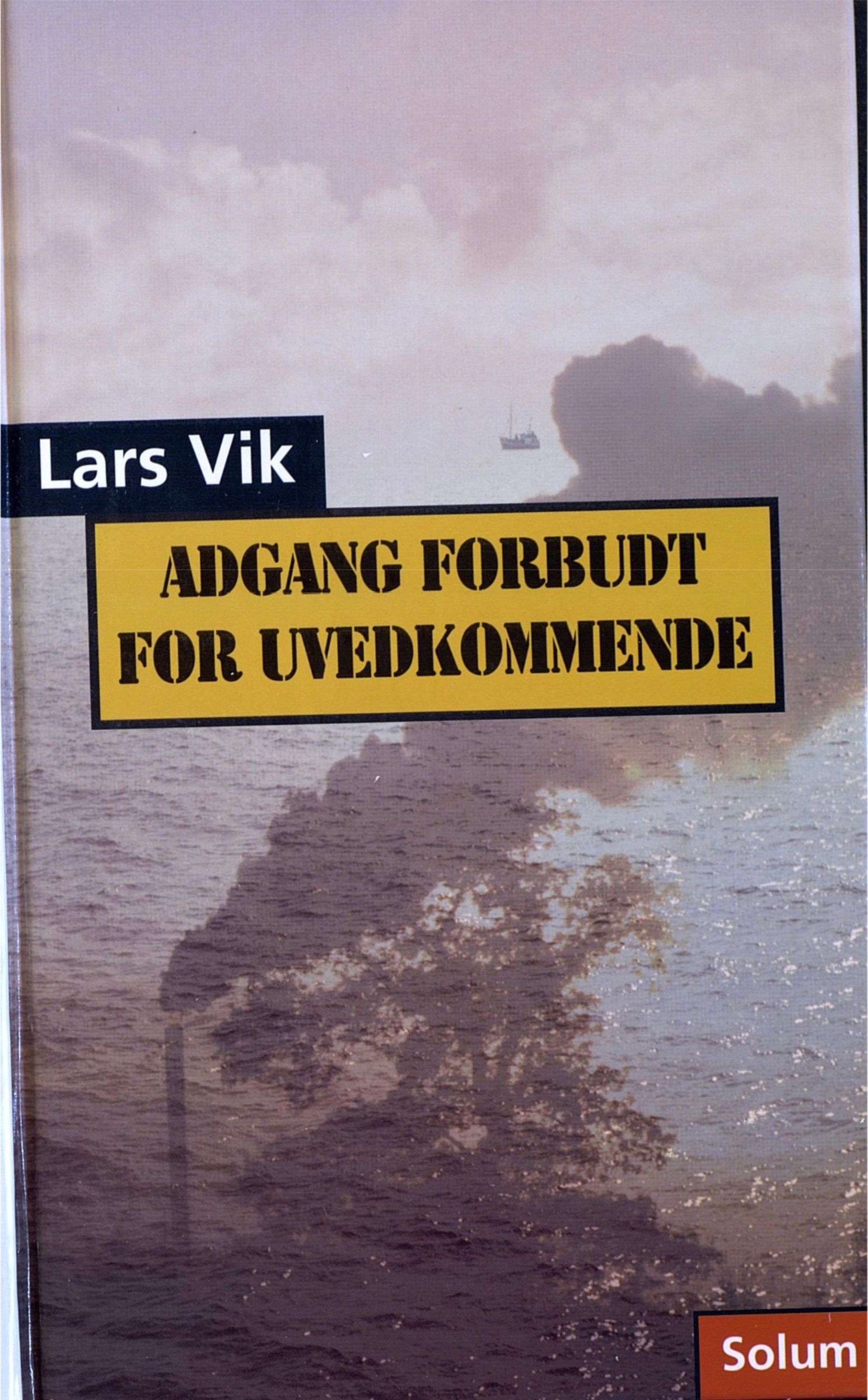 Adgang forbudt for uvedkommende : en miljøthriller : hørespill i tre episoder