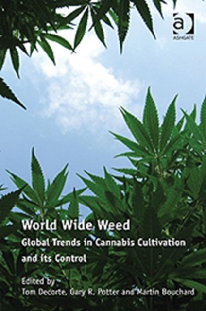 World Wide Weed : Global Trends in Cannabis Cultivation and its Control