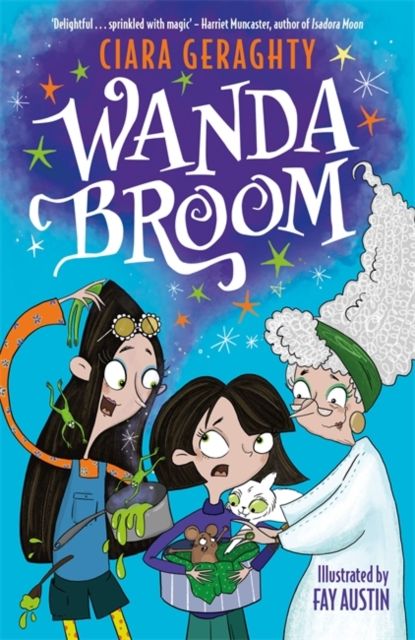 Wanda Broom : for fans of Isadora Moon and The Worst Witch