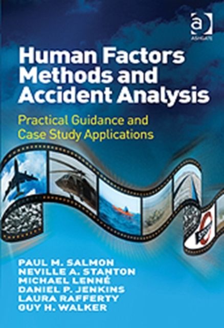 Human Factors Methods and Accident Analysis : Practical Guidance and Case Study Applications