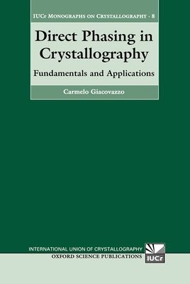 Direct Phasing in Crystallography : Fundamentals and Applications