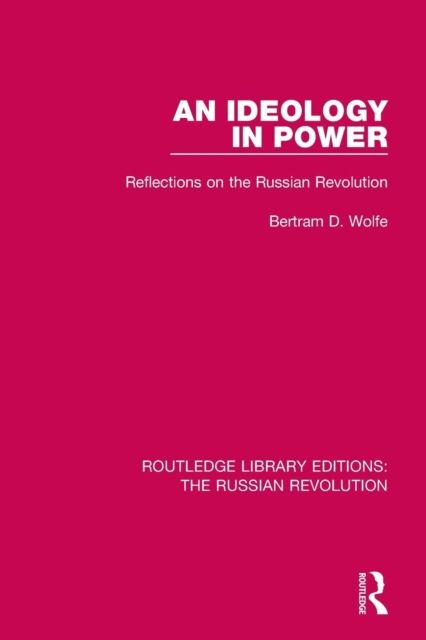 An Ideology in Power : Reflections on the Russian Revolution