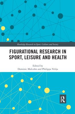 Figurational Research in Sport, Leisure and Health
