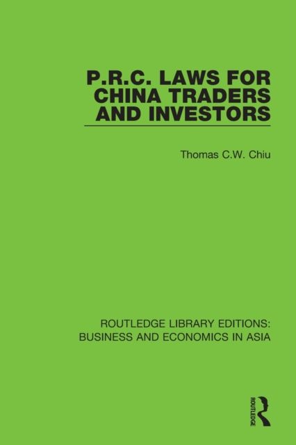 P.R.C. Laws for China Traders and Investors : Second Edition, Revised