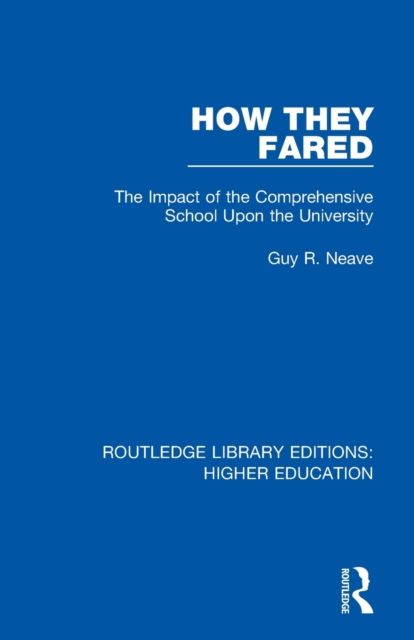 How They Fared : The Impact of the Comprehensive School Upon the University