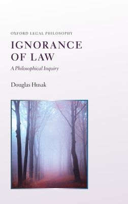 Ignorance of Law : A Philosophical Inquiry