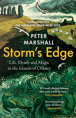 Storm?s Edge : Life, Death and Magic in the Islands of Orkney