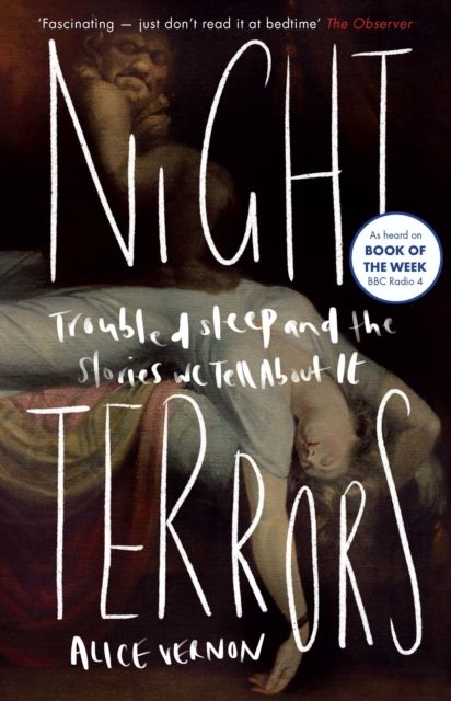 Night Terrors : Troubled Sleep and the Stories We Tell About It