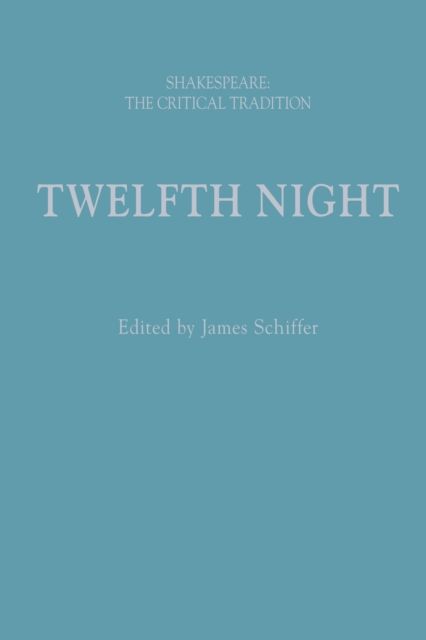 Twelfth Night : Shakespeare: The Critical Tradition