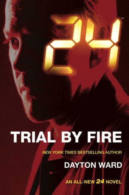 24 : Trial by Fire