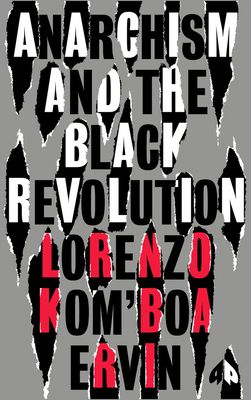 Anarchism and the Black Revolution : The Definitive Edition