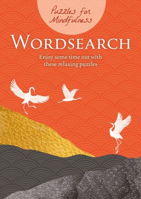 Puzzles for Mindfulness Wordsearch : Enjoy some time out with these relaxing puzzles