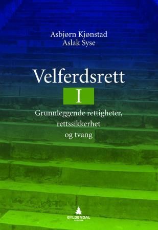 Velferdsrett. I. Grunnleggende rettigheter, rettssikkerhet og tvang