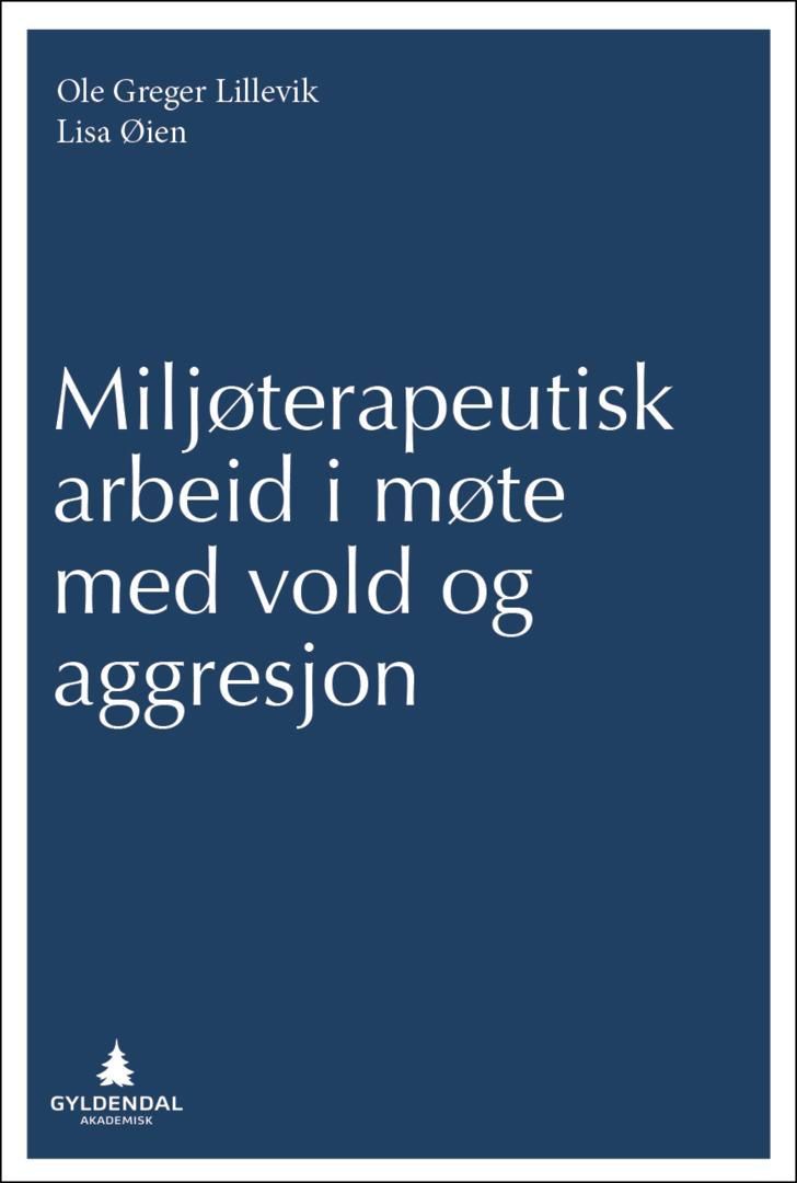 Forsidebilde av Miljøterapautisk arbeid i møte med vold og aggresjon