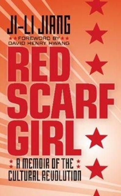 Red scarf girl : a memoir of the Cultural Revolution