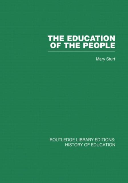 The Education of the People : A History of Primary Education in England and Wales in the Nineteenth Century