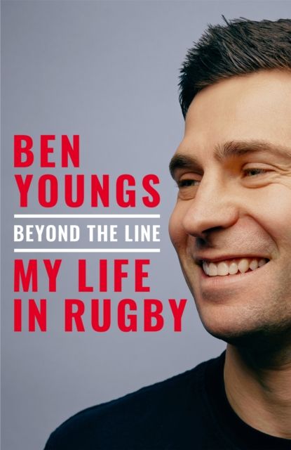 Beyond the Line : My Life in Rugby