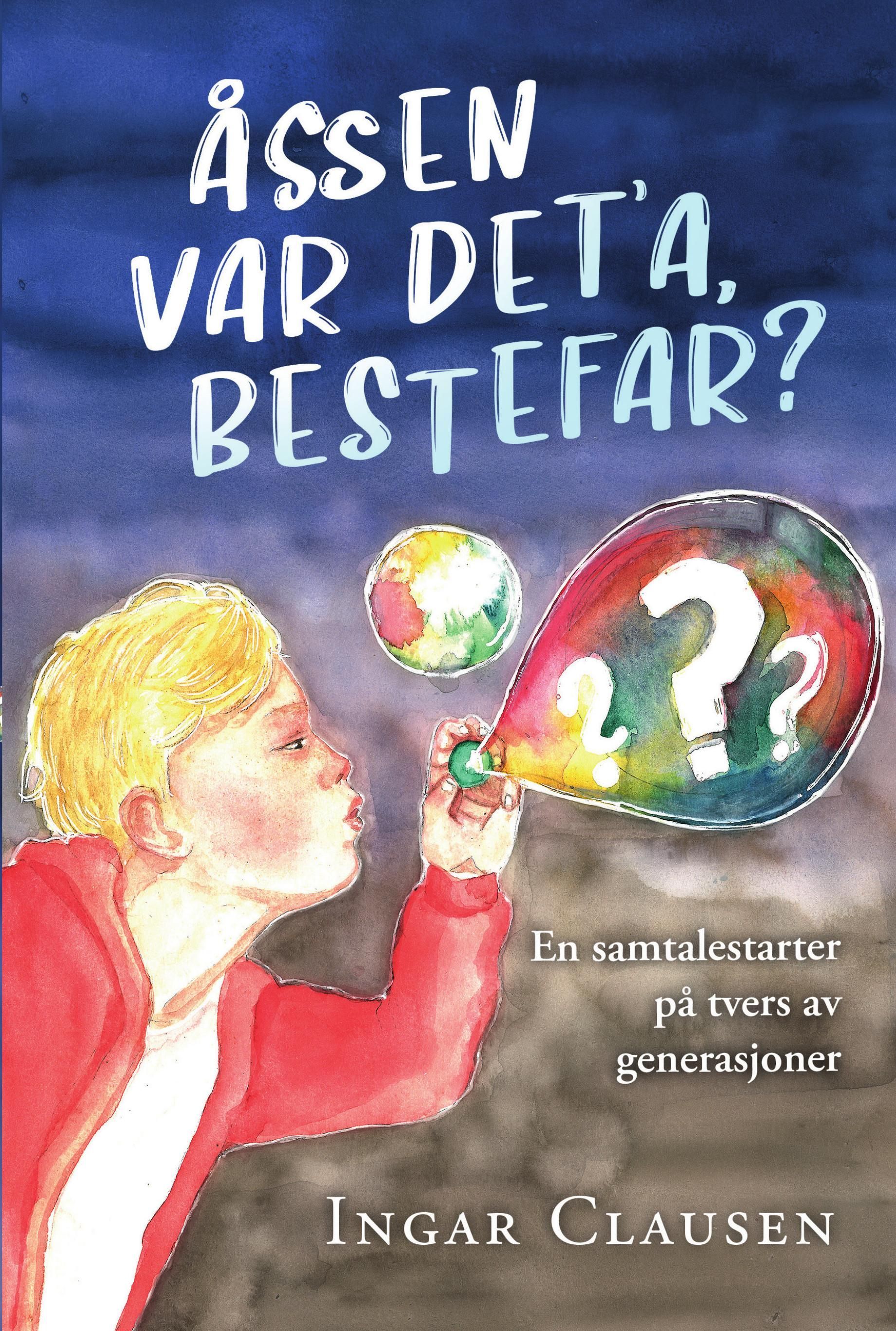 Åssen var det'a Bestefar? : en samtalestarter på tvers av generasjoner