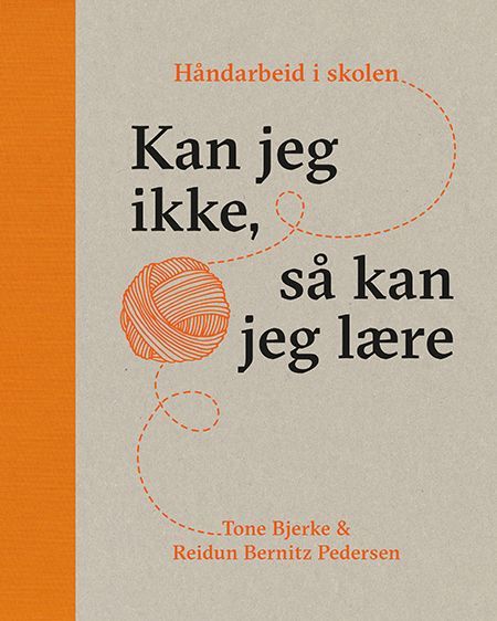 Kan jeg ikke, så kan jeg lære : håndarbeid i skolen