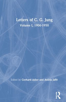 Letters of C. G. Jung : Volume I, 1906-1950