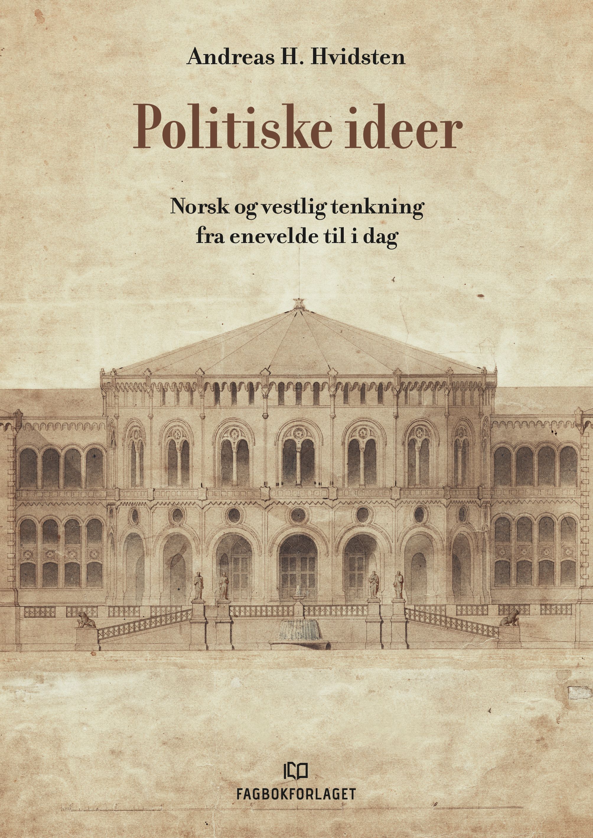 Politiske ideer : norsk og vestlig tenkning fra enevelde til i dag