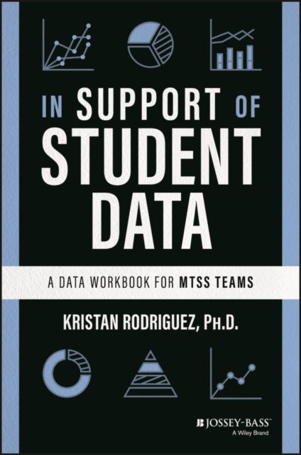 In Support of Student Data : A Data Workbook for MTSS Teams