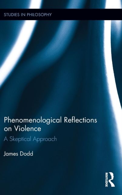 Phenomenological Reflections on Violence : A Skeptical Approach