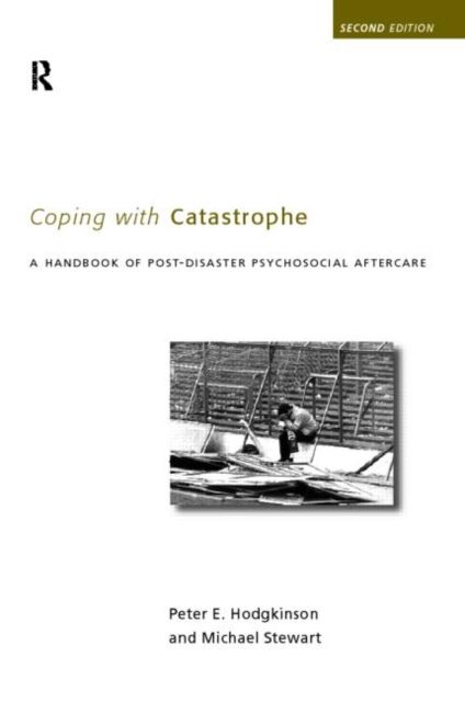 Coping With Catastrophe : A Handbook of Post-disaster Psychosocial Aftercare