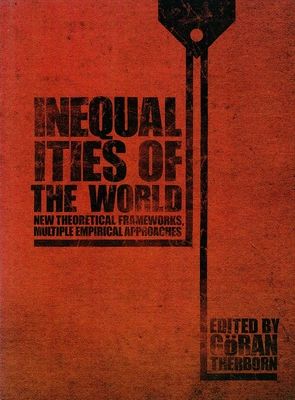 Inequalities of the World : New Theoretical Frameworks, Multiple Empirical Approaches