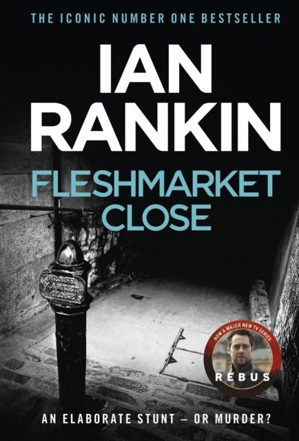 Fleshmarket Close : The number one bestselling series that inspired BBC One’s REBUS