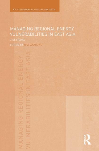 Managing Regional Energy Vulnerabilities in East Asia : Case Studies
